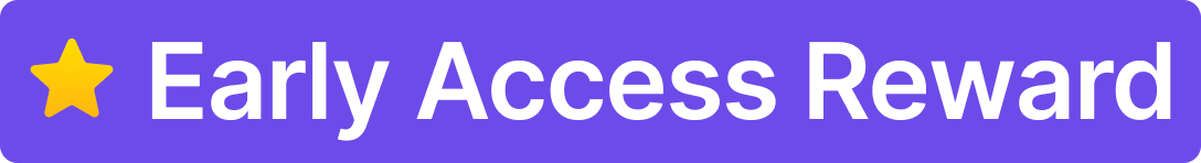 Early Access Reward
